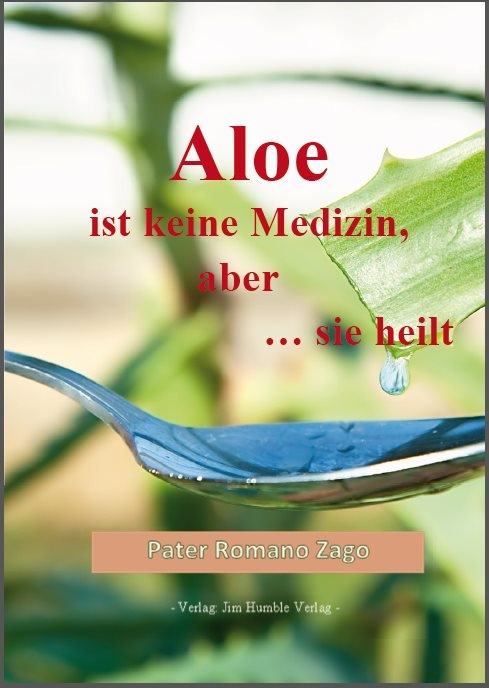 Aloe ist keine Medizin aber ... sie heilt (von Pater Romano Zago)